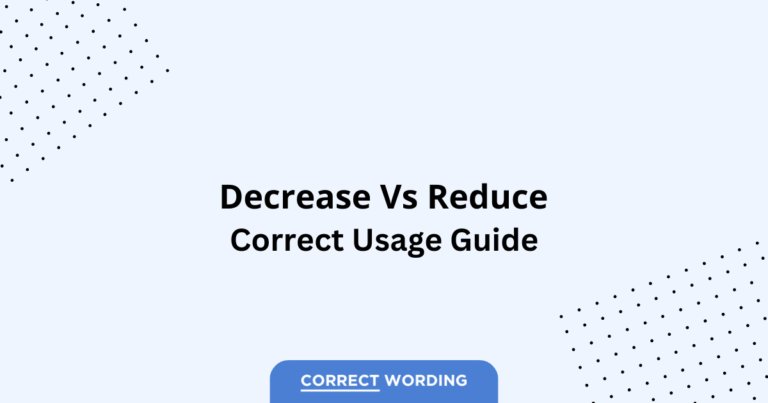 Decrease vs. Reduce - Which is Correct?